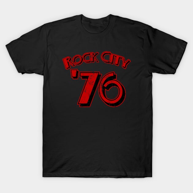 Rock City '76! T-Shirt by CYCGRAPHX